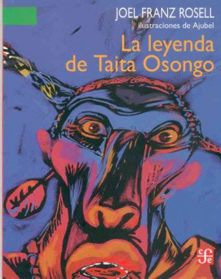 Kniha La Leyenda de Taita Osongo Joel Franz Rosell
