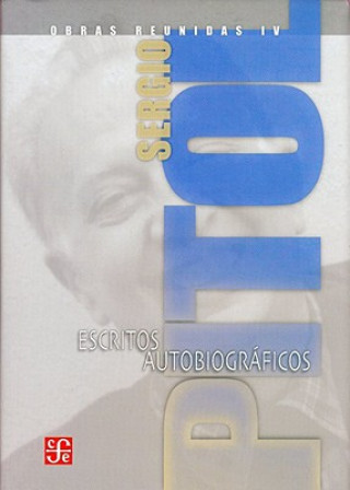 Carte Obras Reunidas IV: Escritos Autobiograficos Sergio Pitol