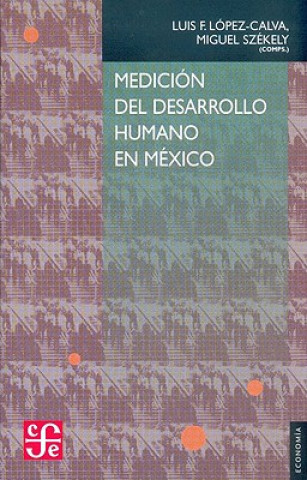 Kniha Medicion del Desarrollo Humano En Mexico Luis F. Lpez-Calva