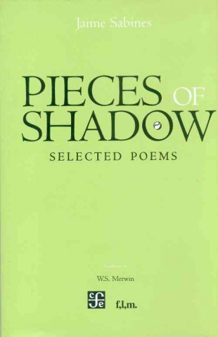 Kniha Pieces of Shadow: Selected Poems Jaime Sabines