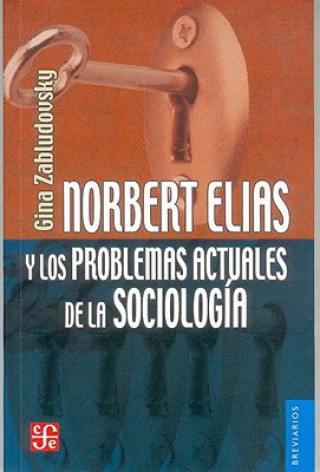 Książka Norbert Elias y los Problemas Actuales de la Sociologia Gina Zabludovsky