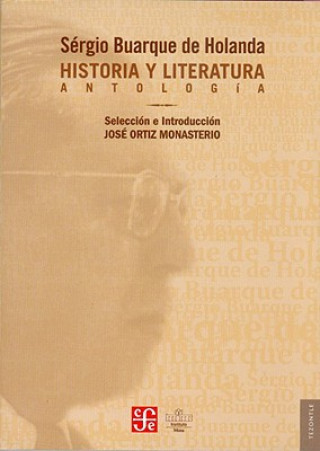Kniha Historia y Literatura: Antologia Sergio Buarque De Holanda