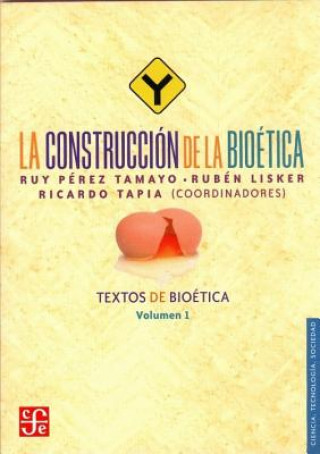 Könyv La construcción de la bioética. Textos de bioética. Volumen I 
