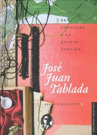 Kniha De Coyoacan a la Quinta Avenida Jose Juan Tablada