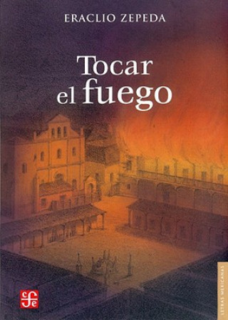 Книга Tocar el Fuego Eraclio Zepeda