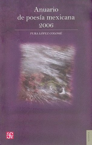 Kniha Anuario de Poesia Mexicana 2006 Pura Lopez Colome