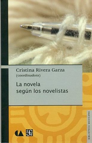 Knjiga La Novela Segun los Novelistas Cristina Rivera Garza