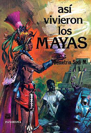 Livre Asi Vivieron los Mayas Demetrio Sodi M.