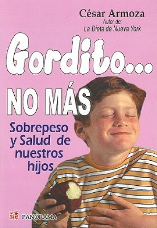 Livre Gordito... No Mas: Una Infancia Feliz, Naturalmente Cesar Armoza