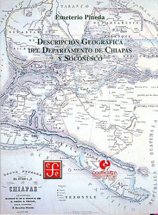 Książka Descripcin Geogrfica del Departamento de Chiapas y Soconusco Emeterio Pineda