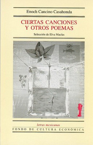 Carte Ciertas Canciones y Otros Poemas Enoch Cancino Casahonda