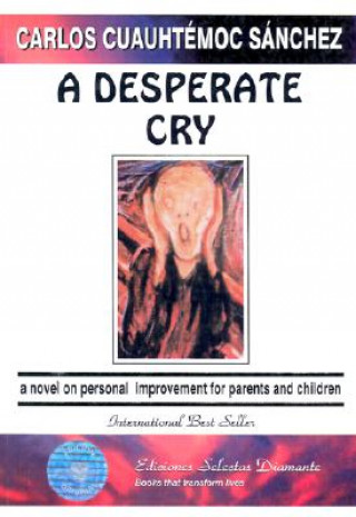 Kniha A Desperate Cry Carlos Cuauhtemoc Sanchez