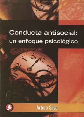 Książka Conducta Antisocial: Un Enfoque Psicologico Arturo Silva Rodriguez