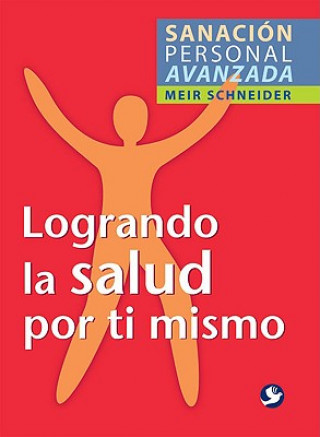 Kniha Logrando La Salud Por Ti Mismo Meir Schneider