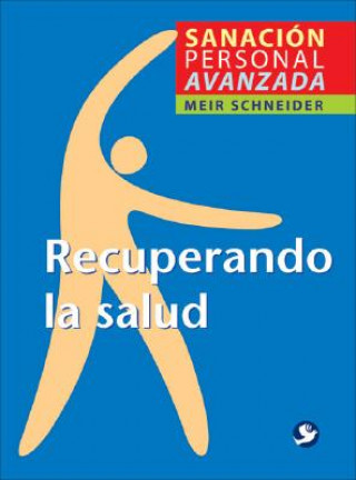 Kniha Recuperando la Salud: Sanacion Personal Avanzada Meir Schneider
