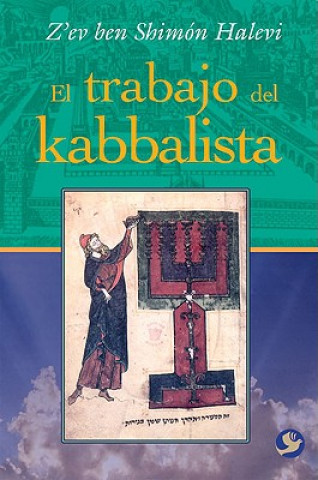 Carte El Trabajo del Kabbalista = The Work of the Kabbalist Z'ev ben Shimon Halevi
