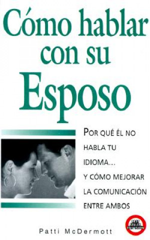 Книга Como Hablar Con su Esposo, Esposa = How to Speak with Your Husband or Wife Patti McDermott