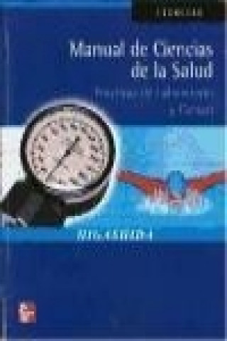 Könyv MANUAL DE CIENCIAS DE LA SALUD PRACTICAS DE LABORATORIO 