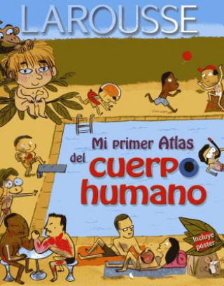 Kniha Mi Primer Atlas del Cuerpo Humano Larousse