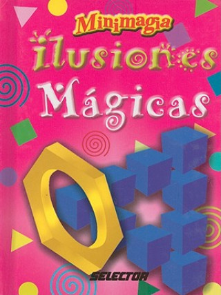 Kniha Ilusiones Magicas: Juegos y Trucos Para Sorprender A Tus Amigos Selector