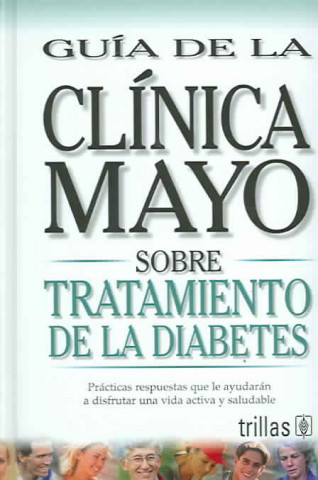 Kniha TRATAMIENTO DE LA DIABETES. GUÍA DE LA CLÍNICA MAYO 