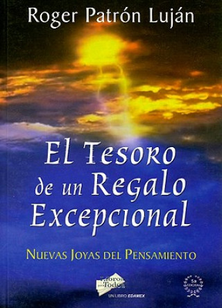 Книга El Tesoro de un Regalo Excepcional = Treasure of an Exceptional Gift Roger Patron Lujan