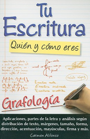 Könyv Tu Escritura, Quien y Como Eres: Grafologia = Your Handwriting: Who and How You Are Carmen Alfonso