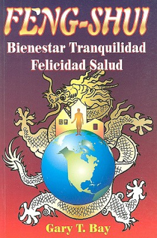 Книга Feng Shui Bienestar - Tranquilidad - Felicidad - Salud Gary T. Bay