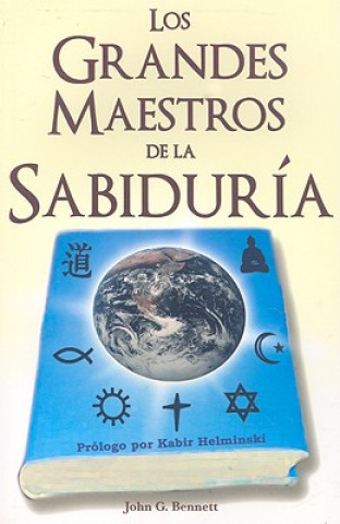 Könyv Los Grandes Maestros de la Sabidura: Una Historia Esoterica del Desarrollo Espiritual de la Vida en Este Planeta Kabir Helminski