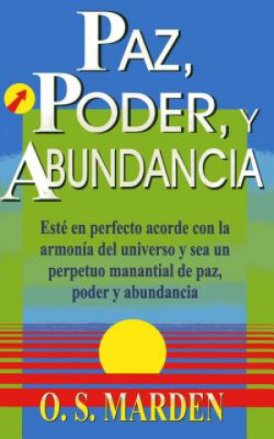 Knjiga Paz, Poder, y Abundancia O. S. Marden