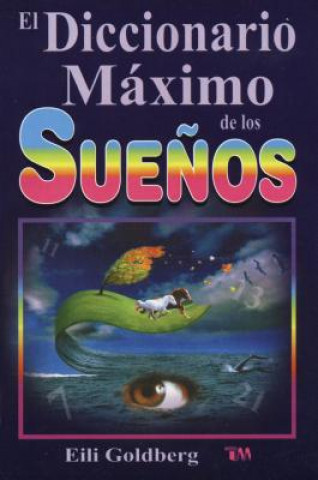 Könyv Diccionario Maximo de Los Suenos: The Ultimate Dream Interpretation Dictionary. Eli Goldberg