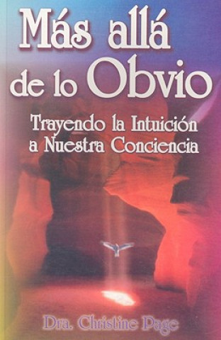 Buch Mas Alla de Lo Obvio: Trayendo la Intuicion A Nuestra Conciencia Christine Page