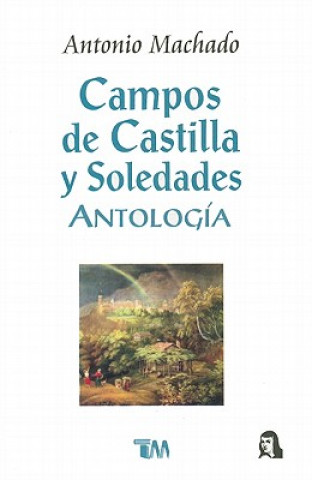 Kniha Campos de Castilla y Soledades = Fields of Castille and Solitude Antonio Machado