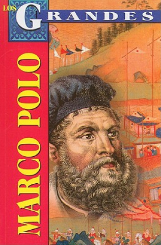 Knjiga Marco Polo: Un Europeo en la Corte del Gran Kan = Marco Polo Marco Antonio Gomez Perez