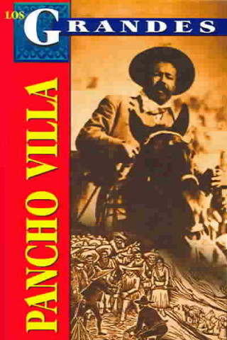 Kniha Los Grandes, Pancho Villa Tomo