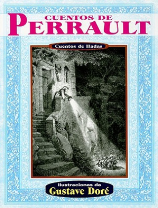 Könyv Cuentos de Perrault: Cuentos de Hadas = Perrault's Tales Gustave Doré