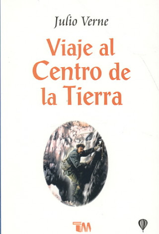Carte Viaje al Centro de la Tierra = A Journey to the Center of the Earth Julio Verne