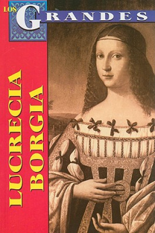 Книга Lucrecia Borgia: Un Destino Dificil = Lucrecia Borgia Marcela Altamirano