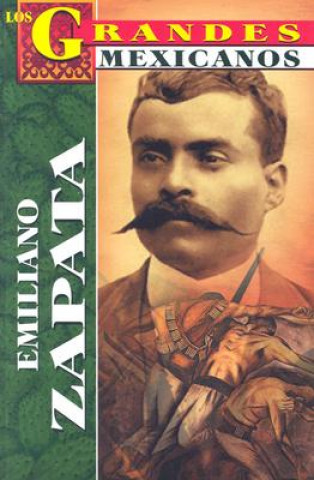 Книга Emilliano Zapata, los Grandes Roberto Mares