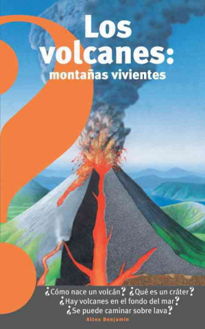 Kniha Los Volcanes: Montanas Vivientes = Volcanoes Maurice Krafft