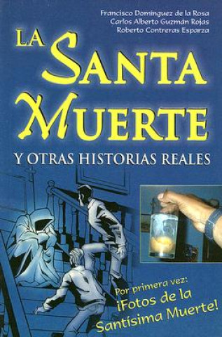 Kniha La Santa Muerte: Y Otras Historias Reales Francisco Dominguez de la Rosa