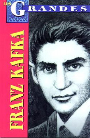 Könyv Los Grandes-Franz Kafka: The Greatests-Franz Kafka Roberto Mares