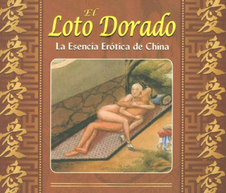 Carte El Loto Dorado: La Esencia Erotica de China Bret Norton