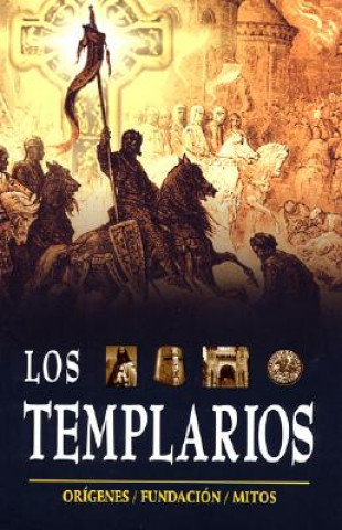 Book Templarios. Los: The Templars. Origins, Foundation and Myths Juan Pablo Morales