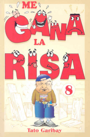 Carte Me Gana La Risa Vol. 8: Laughte Vol. 8 Tato Garibay