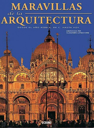 Buch Maravillas de La Arquitectura: Desde El Ano 4000 A. de C. Hasta Hoy Alessandra Capodiferro