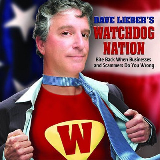 Książka Dave Lieber's Watchdog Nation: Bite Back When Businesses and Scammers Do You Wrong Dave Lieber