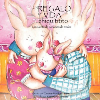 Könyv regalo de vida chiquititito, un cuento de donacion de ovulos Carmen Martinez Jover