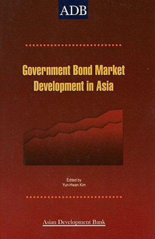 Книга Government Bond Market Development: A Post-Crisis Financial Agenda in Asia Yun-Hwan Kim