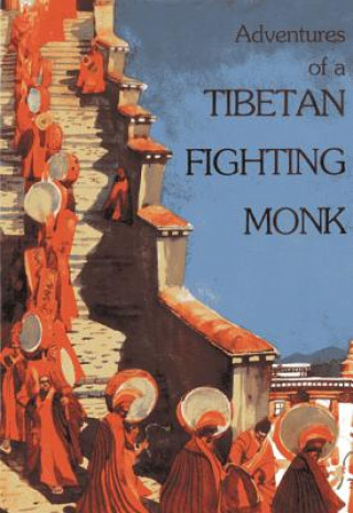 Carte Adventures Of A Tibetan Fighting Monk Tashi Khedrup